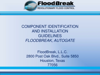 COMPONENT IDENTIFICATION AND INSTALLATION GUIDELINES FLOODBREAK, AUTOGATE