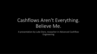 Cashflows Aren't Everything. Believe Me.