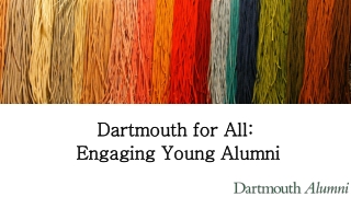 Dartmouth for All: Engaging Young Alumni