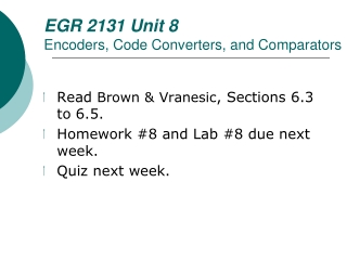 EGR 2131 Unit 8 Encoders , Code Converters, and Comparators