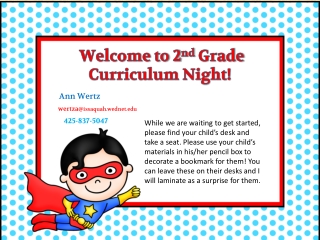 Welcome to 2 nd Grade Curriculum Night!