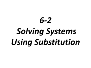 6-2 Solving Systems Using Substitution