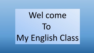 Wel come To My English Class