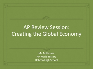 AP Review Session: Creating the Global Economy