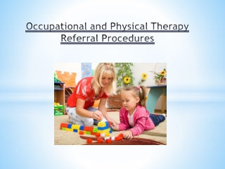 Occupational and Physical Therapy Referral Procedures