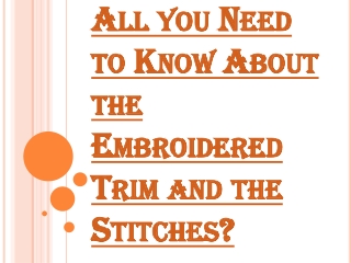 All you Need to Know About the Embroidered Trim