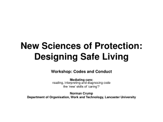 New Sciences of Protection: Designing Safe Living