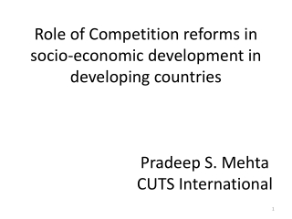 Role of Competition reforms in socio-economic development in developing countries