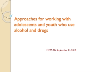 Approaches for working with adolescents and youth who use alcohol and drugs