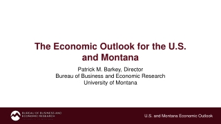 The Economic Outlook for the U.S. and Montana