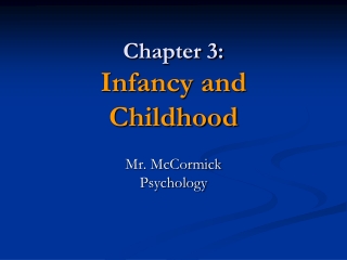 Chapter 3: Infancy and Childhood