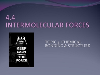 4.4 INTERMOLECULAR FORCES