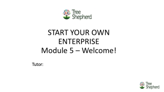 START YOUR OWN ENTERPRISE Module 5 – Welcome!