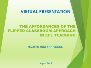 THE AFFORDANCES OF THE FLIPPED CLASSROOM APPROACH IN EFL TEACHING