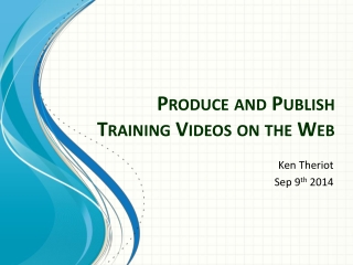 Produce and Publish Training Videos on the Web