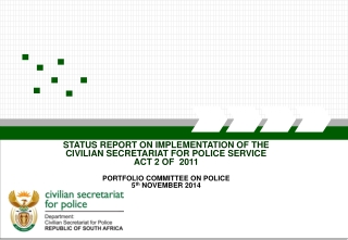 STATUS REPORT ON IMPLEMENTATION OF THE CIVILIAN SECRETARIAT FOR POLICE SERVICE ACT 2 OF 2011