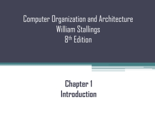 Computer Organization and Architecture William Stallings 8 th Edition