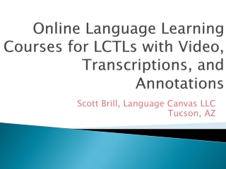 Online Language Learning Courses for LCTLs with Video, Transcriptions, and Annotations