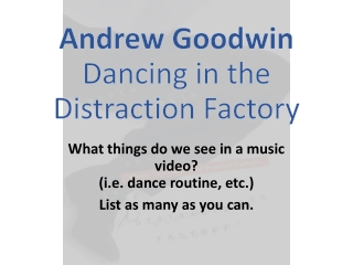 Andrew Goodwin Dancing in the Distraction Factory