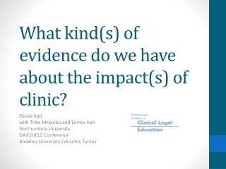 What kind(s) of evidence do we have about the impact(s) of clinic ?