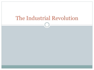 The Industrial Revolution