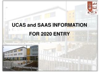 UCAS and SAAS INFORMATION FOR 2020 ENTRY