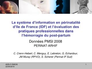 Données PMSI 2008 PERINAT-ARHIF C. Crenn-Hebert, C. Menguy, E. Lebreton, G. Echardour, JM Muray (RPVO), S. Scherer (Per