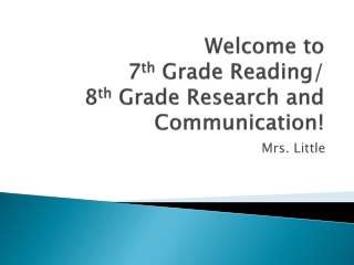 Welcome to 7 th Grade Reading/ 8 th Grade Research and Communication!