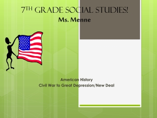 7 th Grade Social Studies! Ms. Menne