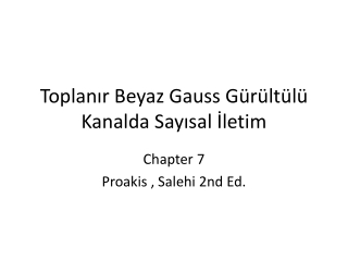 Toplanır Beyaz Gauss Gürültülü Kanalda Sayısal İletim