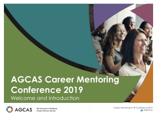 AGCAS Career Mentoring Conference 2019 W elcome and introduction