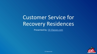 Customer Service for Recovery Residences