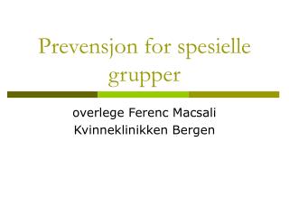 Prevensjon for spesielle grupper