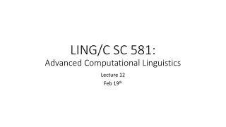 LING/C SC 581: Advanced Computational Linguistics