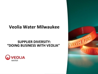 Veolia Water Milwaukee SUPPLIER DIVERSITY: “ DOING BUSINESS WITH VEOLIA ” ”