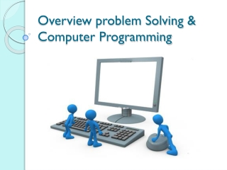 Overview problem Solving &amp; Computer Programming