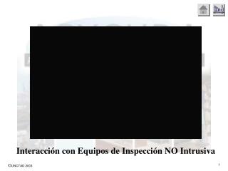 Interacción con Equipos de Inspección NO Intrusiva