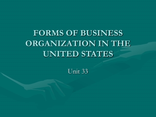 FORMS OF BUSINESS ORGANIZATION IN THE UNITED STATES