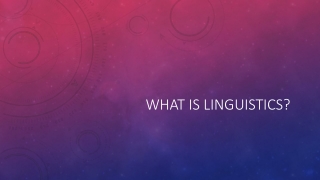 What is Linguistics?