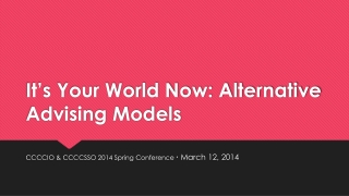 It’s Your World Now: Alternative Advising Models