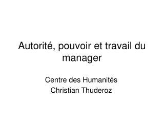 Autorité, pouvoir et travail du manager