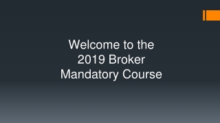 Welcome to the 2019 Broker Mandatory Course