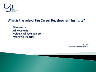 What is the role of the Career Development Institute? Who we are Achievements