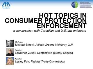 HOT TOPICS IN CONSUMER PROTECTION ENFORCEMENT