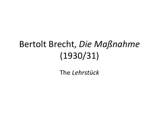Bertolt Brecht, Die Maßnahme (1930/31)