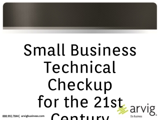Small Business Technical Checkup for the 21 st Century