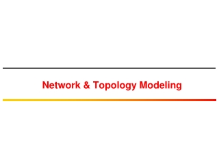 Network &amp; Topology Modeling