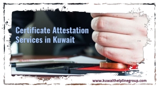 Do you want to attest your certificates in Kuwait?