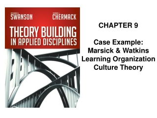 CHAPTER 9 Case Example: Marsick &amp; Watkins Learning Organization Culture Theory