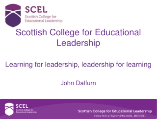 Scottish College for Educational Leadership Learning for leadership, leadership for learning
